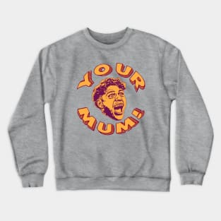 Brisbane Broncos - Reece WALSH - YOUR MUM! Crewneck Sweatshirt